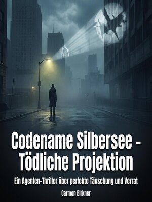 cover image of Codename Silbersee – Tödliche Projektion